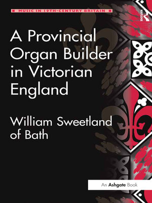 cover image of A Provincial Organ Builder in Victorian England